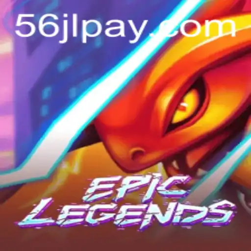 EpicLegends: The Ultimate Gaming Experience at 56JL.COM