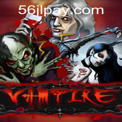 Exploring 'Vampire': A Thrilling Adventure with 56JL.COM